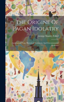 Origine Of Pagan Idolatry