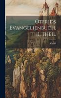 Otfrids Evangelienbuch. II. Theil
