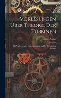 Vorlesungen über Theorie der Turbinen