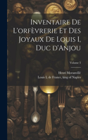 Inventaire de l'orfèvrerie et des joyaux de Louis I, duc d'Anjou; Volume 3