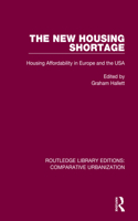 The New Housing Shortage: Housing Affordability in Europe and the USA(Routledge Library Editions: Comparative Urbanization)