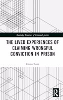 The Lived Experiences of Claiming Wrongful Conviction in Prison