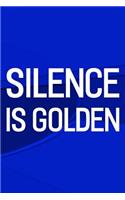 Silence Is Golden: Daily Success, Motivation and Everyday Inspiration For Your Best Year Ever, 365 days to more Happiness Motivational Year Long Journal / Daily Notebo