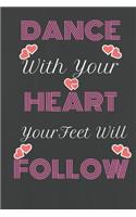 Dance With Your Heart and Your Feet Will Follow