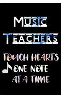 Music Teachers Touch Hearts One Note at a Time: Dotted Grid Notebook Bullet Grid Journal teacher gift teacher Appreciation Day Gift for Teacher from Student End of Year Goodbye Gift (112 pages, 6 