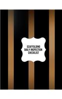 Scaffolding Daily Inspection Checklist: Daily Health & Safety project Inspection Journal Routine Maintenance Book & Renovation Tracker Project Scaffolding Activities Organizer