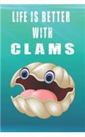 Life Is Better With Clams
