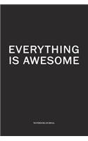 Everything Is Awesome: A 6x9 Inch Matte Softcover Notebook Journal With 120 Blank Lined Pages