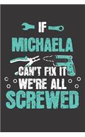 If MICHAELA Can't Fix It: Blank Personalized & Customized Name Dotted Notebook Journal for Women. Funny Craft, Handiwork, DIY Accessories Item for Craftswomen, Artisans. Craf
