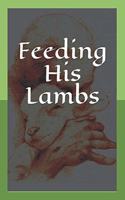 Feeding His Lambs