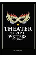 Theater script writers Journal: Notebook for theater writers - Script writers gift diary