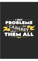 Cabaret solves problems