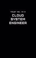 Trust Me, I'm a Cloud System Engineer