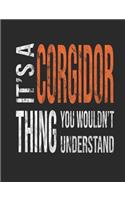 It's a Corgidor Thing You Wouldn't Understand: Mixed Breed Dog Pets 7.44 X 9.69 100 Pages 50 Sheets Composition Notebook College Ruled Book