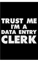 Trust Me I'm a Data Entry Clerk