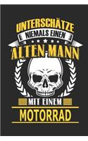 Unterschätze Niemals Einen Alten Mann Mit Einem Motorrad: Notizbuch, Notizblock, Geburtstag Geschenk Buch Mit 110 Linierten Seiten