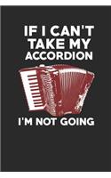 If I Can`t Take My Accordion - I`m Not Going