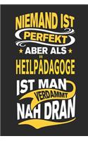 Niemand Ist Perfekt Aber ALS Heilpädagoge Ist Man Verdammt Nah Dran