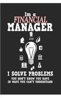 I'm a Financial Manager I Solve Problems