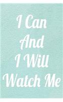 I Can And I Will Watch Me: Cute Watercolor Cover Gratitude Journal - Practice Daily Reflection For A Happy Healthy Mind