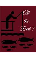 All the Best: Fishing Journal Notebook: Blank Lined Notebook for Fisherman