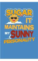 Sugar It Maintains My Sunny Personality: Sugar and Sweets Lover Recipe Book