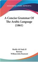 Concise Grammar Of The Arabic Language (1861)