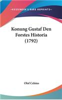 Konung Gustaf Den Forstes Historia (1792)
