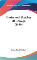 Stories And Sketches Of Chicago (1880)