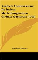 Analecta Gustroviensia, de Inclyta Meclenburgensium Civitate Gustorvia (1706)