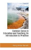 Common Sense in Education and Teaching: An Introduction to Practice