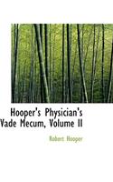 Hooper's Physician's Vade Mecum, Volume II: (English)