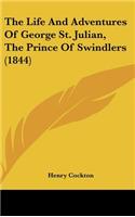 The Life and Adventures of George St. Julian, the Prince of Swindlers (1844)