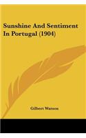 Sunshine And Sentiment In Portugal (1904)