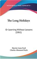 The Long Holidays: Or Learning Without Lessons (1861)