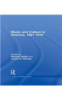 Music and Culture in America, 1861-1918