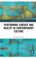 Performing Fantasy and Reality in Contemporary Culture