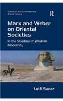 Marx and Weber on Oriental Societies