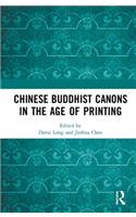 Chinese Buddhist Canons in the Age of Printing