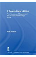 A Couple State of Mind: Psychoanalysis of Couples and the Tavistock Relationships Model(The Library of Couple and Family Psychoanalysis)