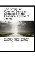 The Gospel of Common Sense as Contained in the Canonical Epistle of James