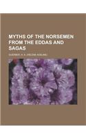 Myths of the Norsemen from the Eddas and Sagas