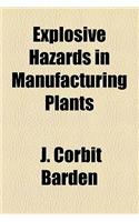 Explosive Hazards in Manufacturing Plants