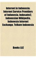 Internet in Indonesia: Internet Service Providers of Indonesia, Indosatm2, Indonesian Wikipedia, Indonesia Internet Exchange, Telkom Indonesi