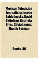 Mexican Television Journalists: Jacobo Zabludovsky, David Faitelson, Gabriela Frias, Silvia Lemus, Shanik Berman(English)
