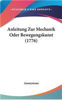 Anleitung Zur Mechanik Oder Bewegungskunst (1776)