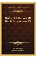 History of the War of the Sicilian Vespers V1