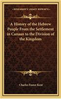 A History of the Hebrew People From the Settlement in Canaan to the Division of the Kingdom