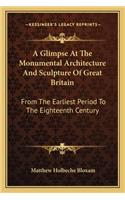 A Glimpse At The Monumental Architecture And Sculpture Of Great Britain