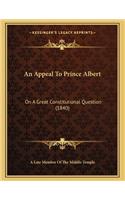 Appeal To Prince Albert